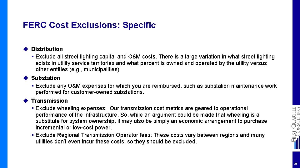 FERC Cost Exclusions: Specific ◆ Distribution § Exclude all street lighting capital and O&M