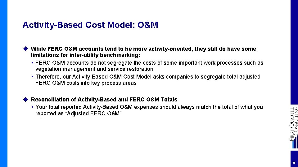 Activity-Based Cost Model: O&M ◆ While FERC O&M accounts tend to be more activity-oriented,