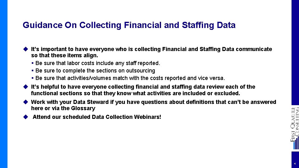 Guidance On Collecting Financial and Staffing Data ◆ It’s important to have everyone who