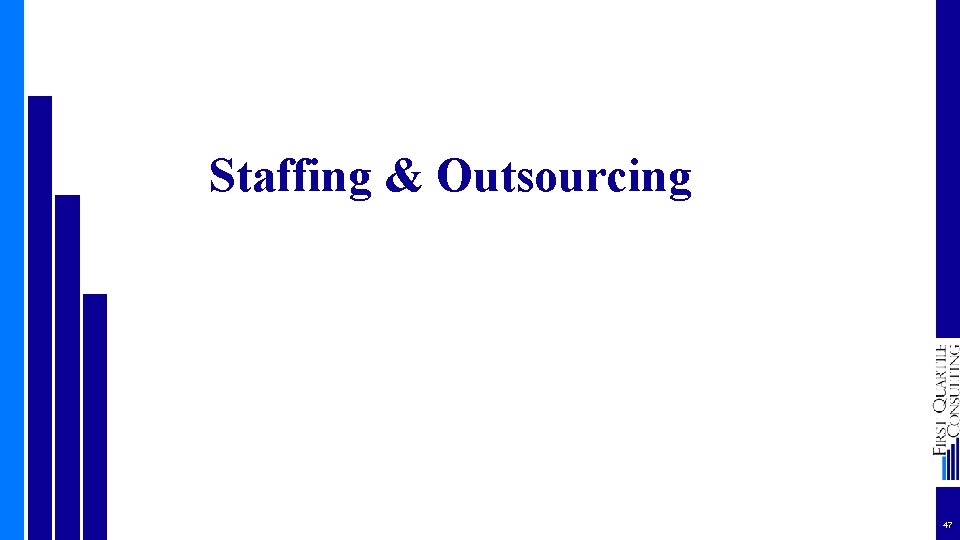 Staffing & Outsourcing 47 