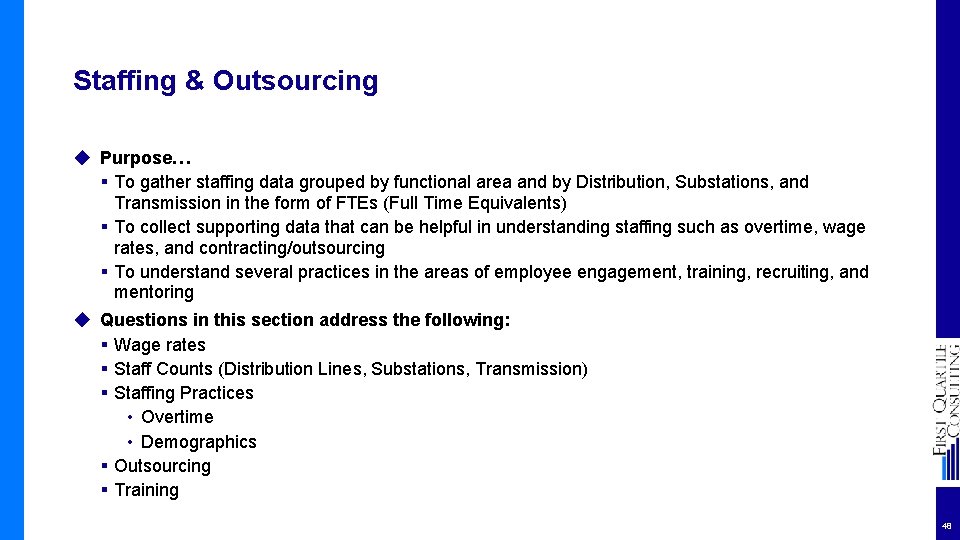Staffing & Outsourcing ◆ Purpose… § To gather staffing data grouped by functional area