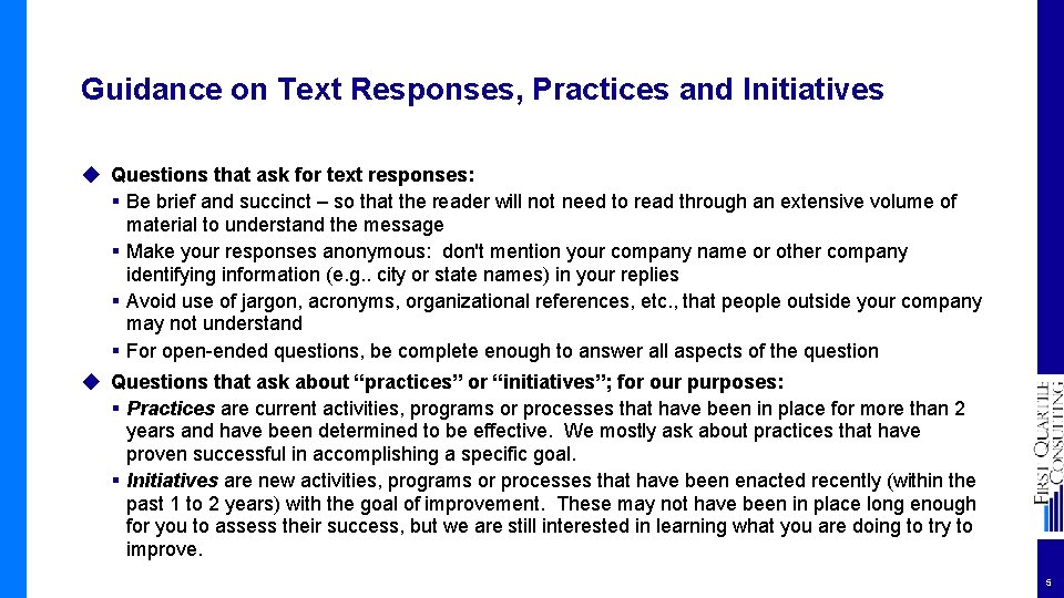 Guidance on Text Responses, Practices and Initiatives ◆ Questions that ask for text responses: