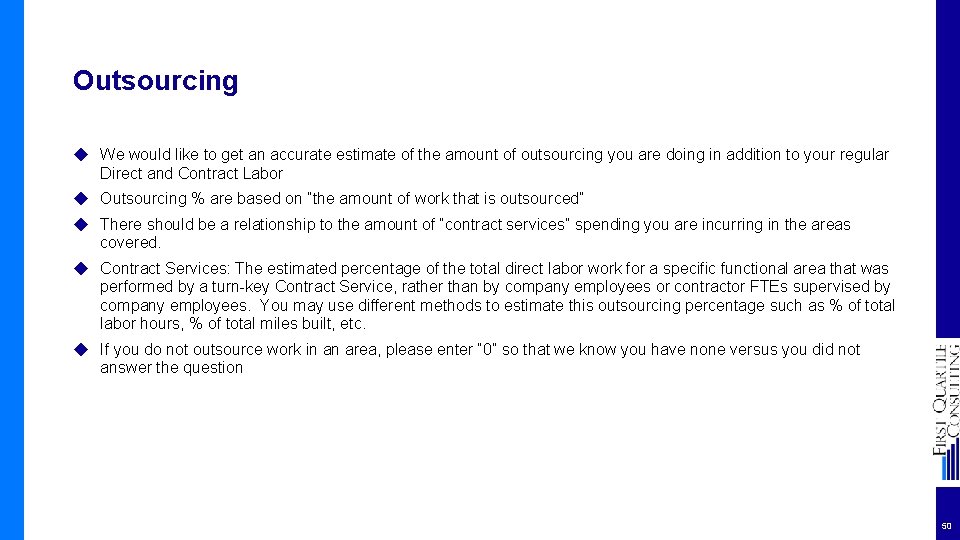 Outsourcing ◆ We would like to get an accurate estimate of the amount of