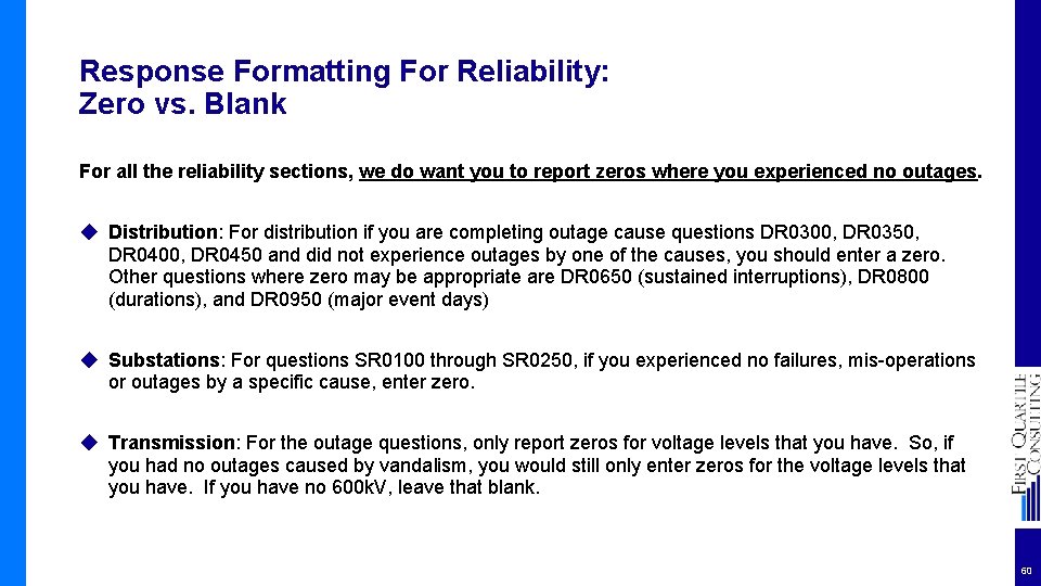 Response Formatting For Reliability: Zero vs. Blank For all the reliability sections, we do