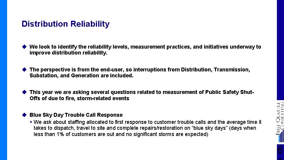 Distribution Reliability ◆ We look to identify the reliability levels, measurement practices, and initiatives