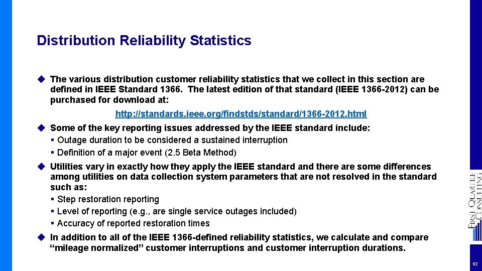 Distribution Reliability Statistics ◆ The various distribution customer reliability statistics that we collect in