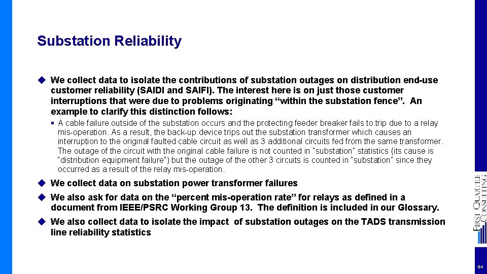 Substation Reliability ◆ We collect data to isolate the contributions of substation outages on