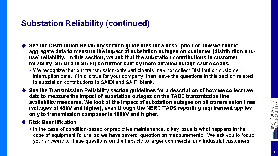Substation Reliability (continued) ◆ See the Distribution Reliability section guidelines for a description of