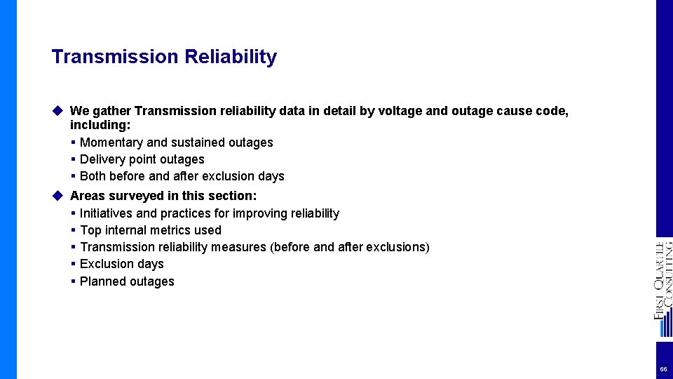 Transmission Reliability ◆ We gather Transmission reliability data in detail by voltage and outage
