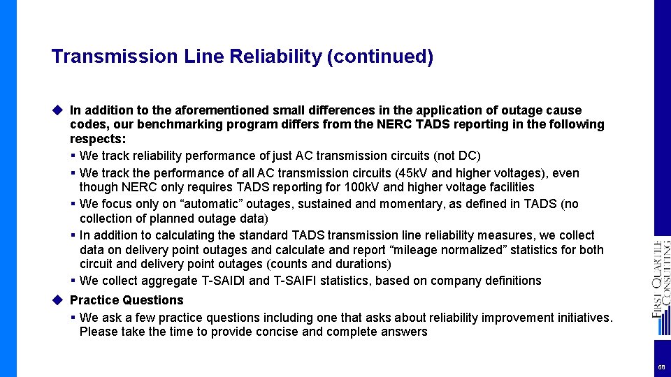 Transmission Line Reliability (continued) ◆ In addition to the aforementioned small differences in the