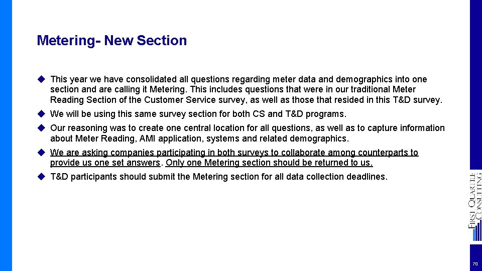 Metering- New Section ◆ This year we have consolidated all questions regarding meter data