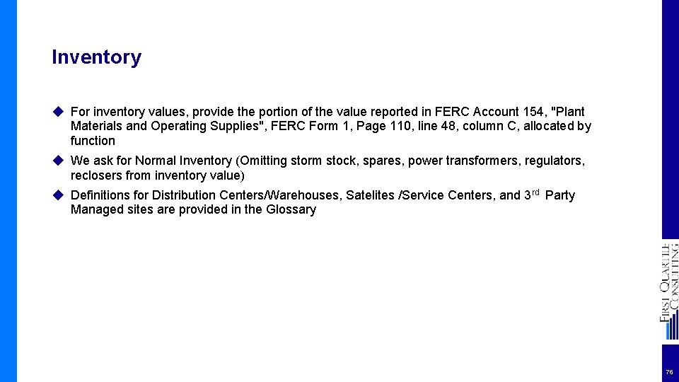 Inventory ◆ For inventory values, provide the portion of the value reported in FERC