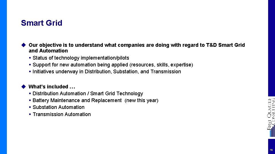 Smart Grid ◆ Our objective is to understand what companies are doing with regard