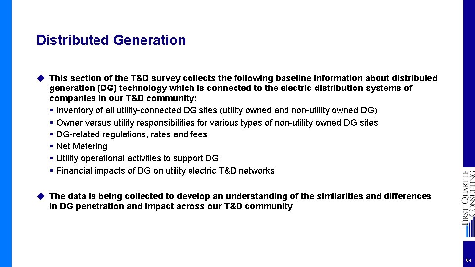 Distributed Generation ◆ This section of the T&D survey collects the following baseline information