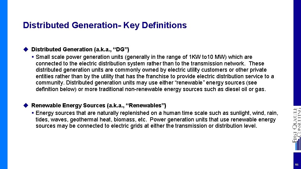 Distributed Generation- Key Definitions ◆ Distributed Generation (a. k. a. , “DG”) § Small