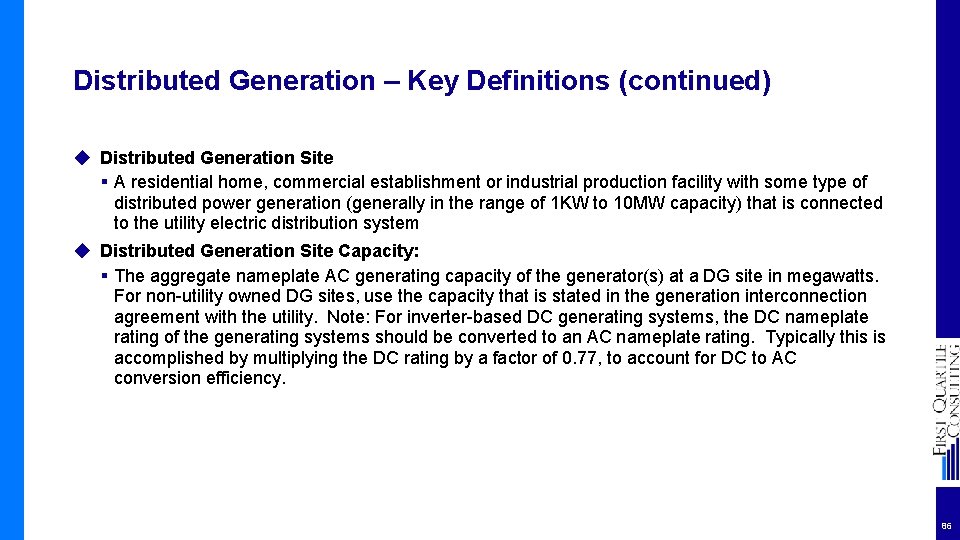 Distributed Generation – Key Definitions (continued) ◆ Distributed Generation Site § A residential home,