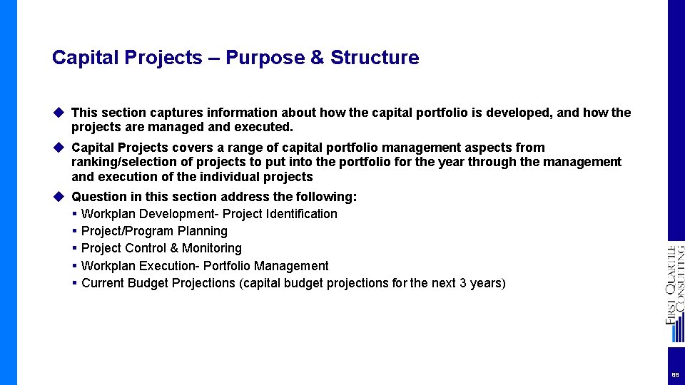 Capital Projects – Purpose & Structure ◆ This section captures information about how the
