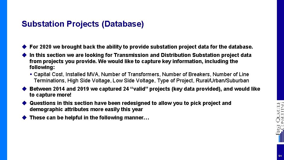 Substation Projects (Database) ◆ For 2020 we brought back the ability to provide substation