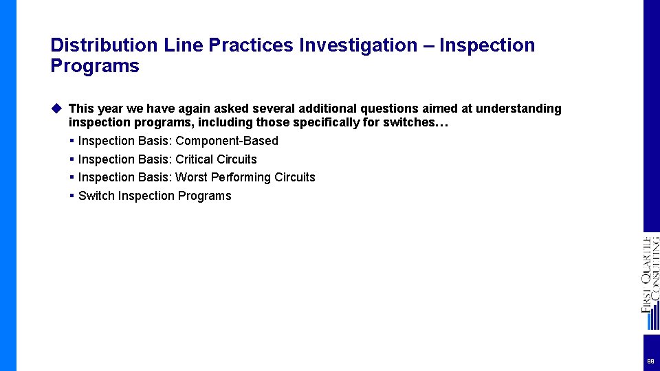 Distribution Line Practices Investigation – Inspection Programs ◆ This year we have again asked
