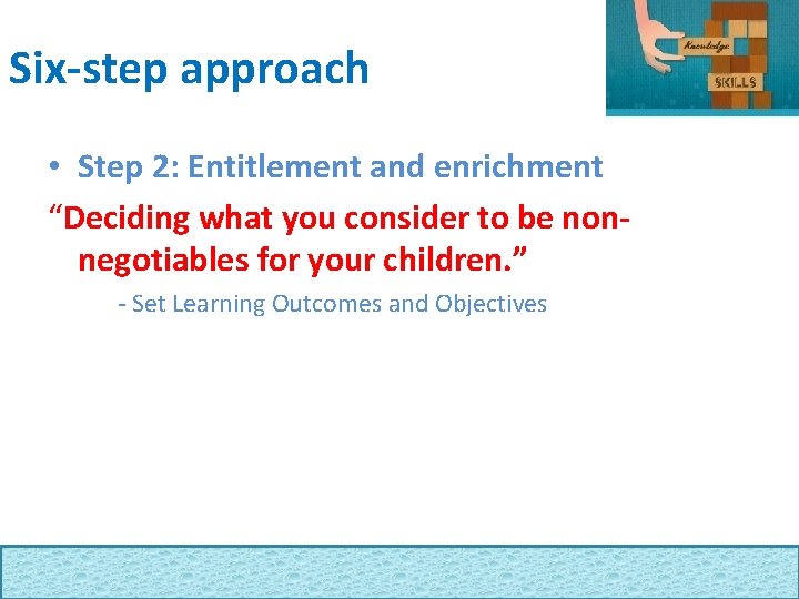 Six-step approach • Step 2: Entitlement and enrichment “Deciding what you consider to be