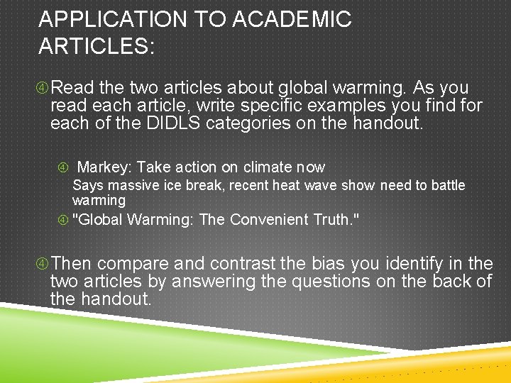 APPLICATION TO ACADEMIC ARTICLES: Read the two articles about global warming. As you read