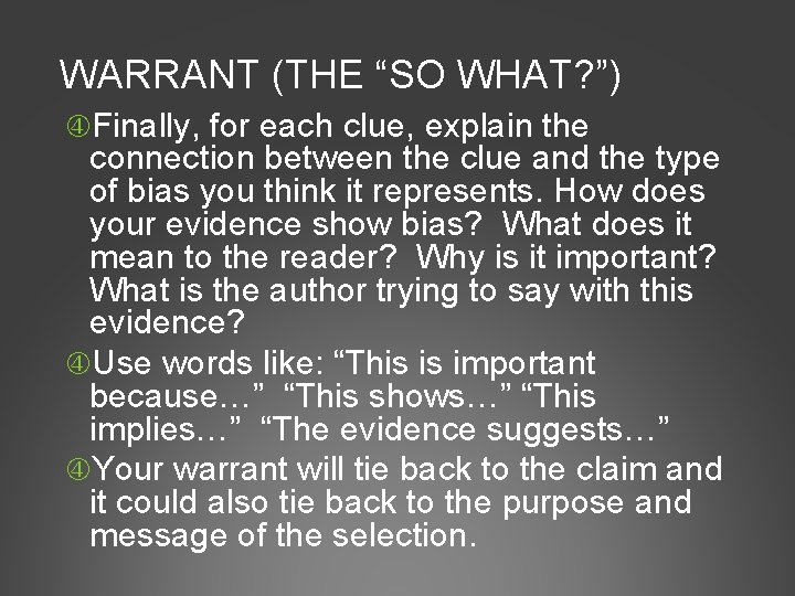 WARRANT (THE “SO WHAT? ”) Finally, for each clue, explain the connection between the