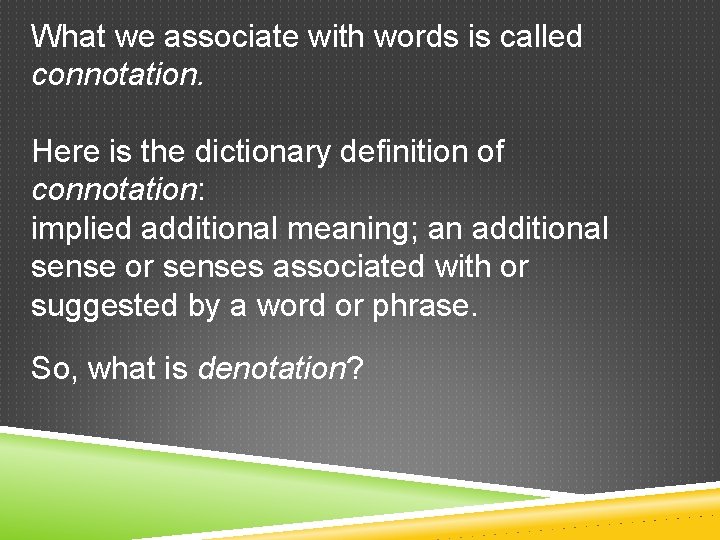 What we associate with words is called connotation. Here is the dictionary definition of