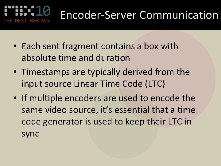 Encoder-Server Communication • Each sent fragment contains a box with absolute time and duration