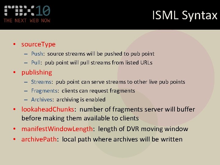 ISML Syntax • source. Type – Push: source streams will be pushed to pub