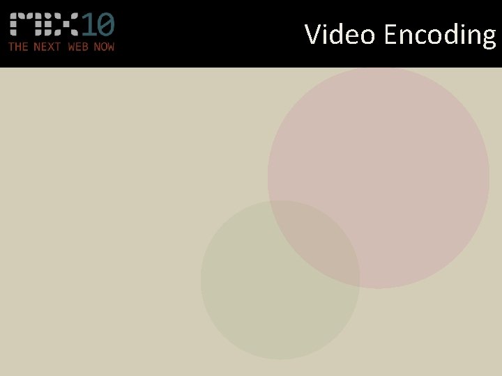 Video Encoding 