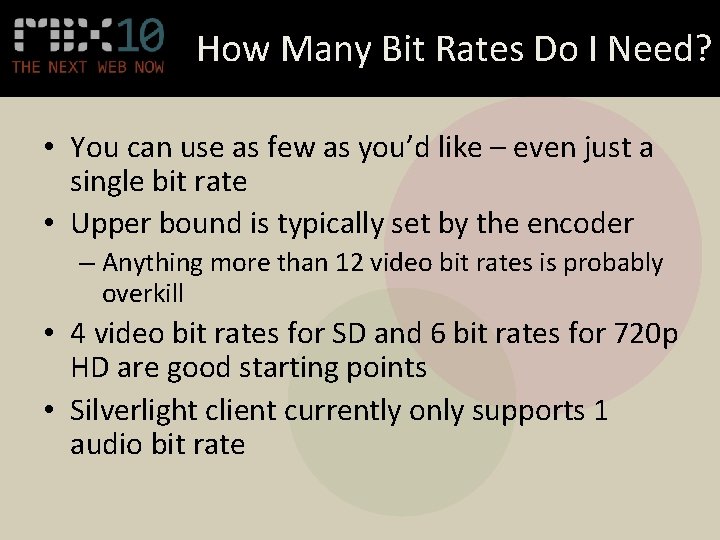 How Many Bit Rates Do I Need? • You can use as few as