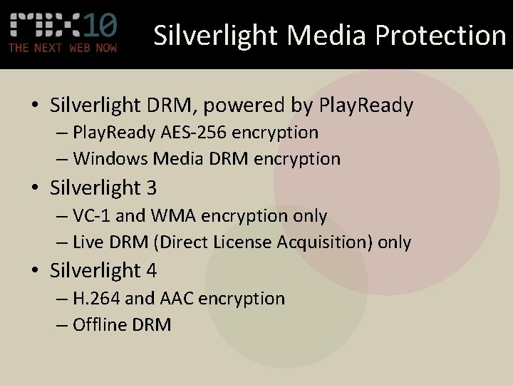 Silverlight Media Protection • Silverlight DRM, powered by Play. Ready – Play. Ready AES-256