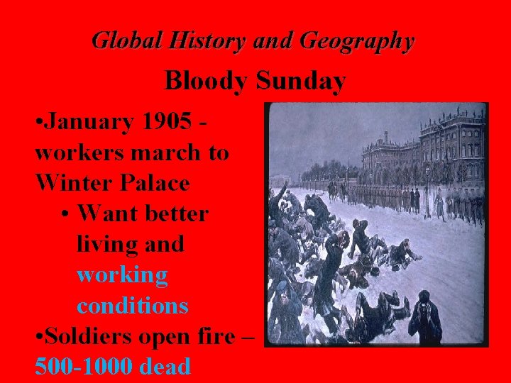 Global History and Geography Bloody Sunday • January 1905 workers march to Winter Palace