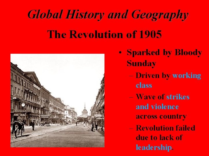 Global History and Geography The Revolution of 1905 • Sparked by Bloody Sunday –