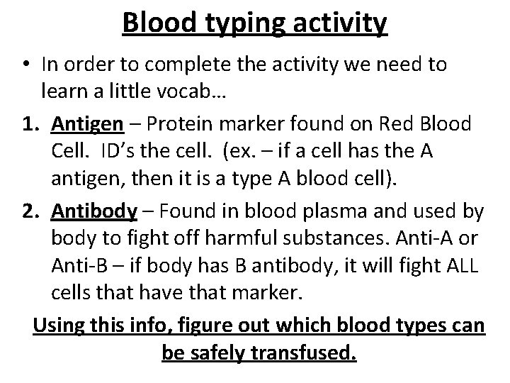 Blood typing activity • In order to complete the activity we need to learn