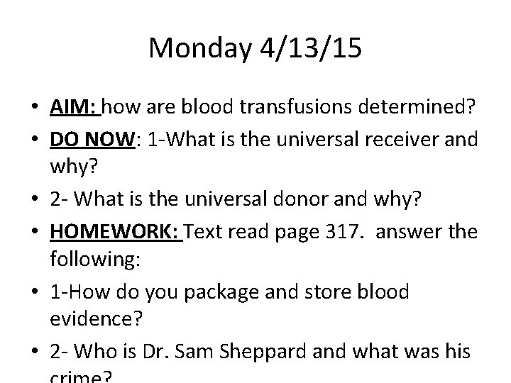 Monday 4/13/15 • AIM: how are blood transfusions determined? • DO NOW: 1 -What