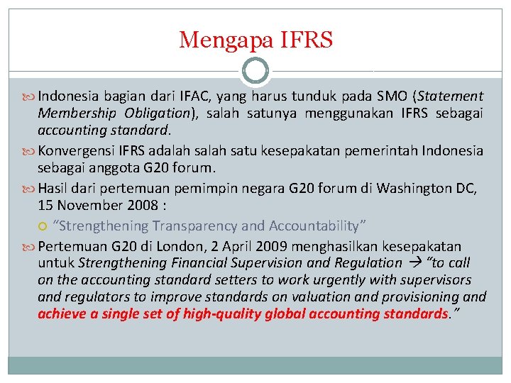 Mengapa IFRS Indonesia bagian dari IFAC, yang harus tunduk pada SMO (Statement Membership Obligation),