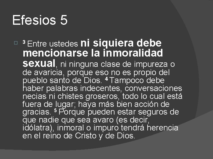 Efesios 5 � siquiera debe mencionarse la inmoralidad sexual, ni ninguna clase de impureza