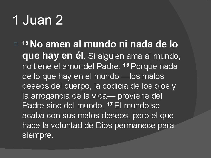 1 Juan 2 � No amen al mundo ni nada de lo que hay