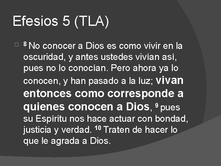 Efesios 5 (TLA) � 8 No conocer a Dios es como vivir en la