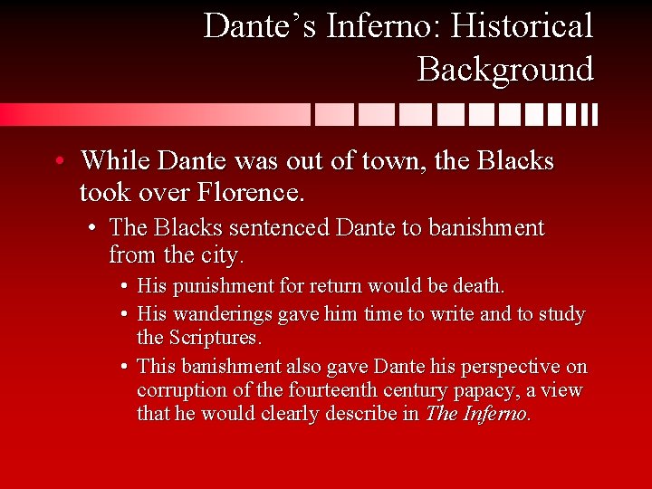 Dante’s Inferno: Historical Background • While Dante was out of town, the Blacks took