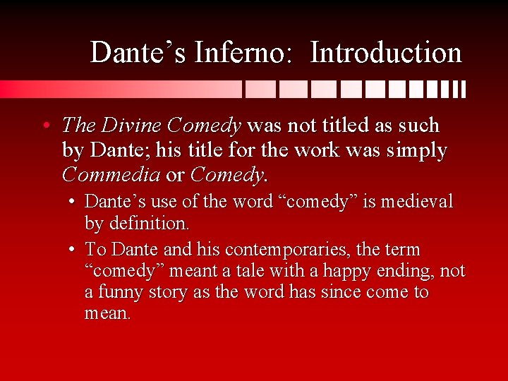 Dante’s Inferno: Introduction • The Divine Comedy was not titled as such by Dante;