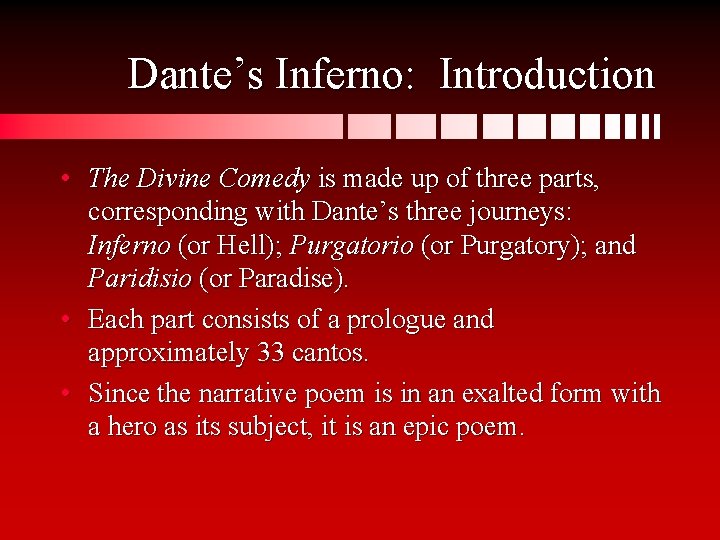 Dante’s Inferno: Introduction • The Divine Comedy is made up of three parts, corresponding