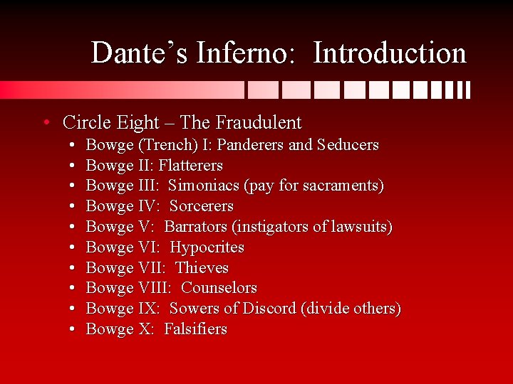 Dante’s Inferno: Introduction • Circle Eight – The Fraudulent • • • Bowge (Trench)