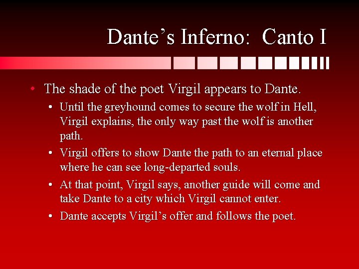 Dante’s Inferno: Canto I • The shade of the poet Virgil appears to Dante.