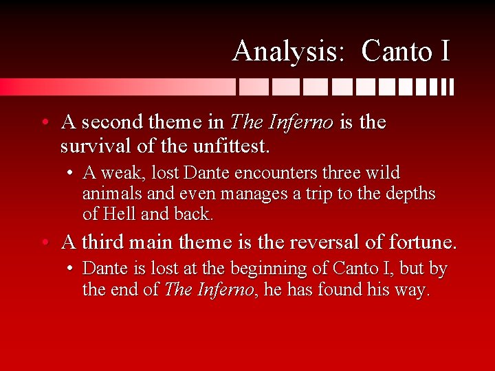 Analysis: Canto I • A second theme in The Inferno is the survival of