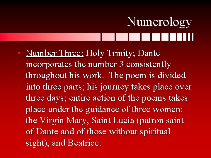 Numerology • Number Three: Holy Trinity; Dante incorporates the number 3 consistently throughout his