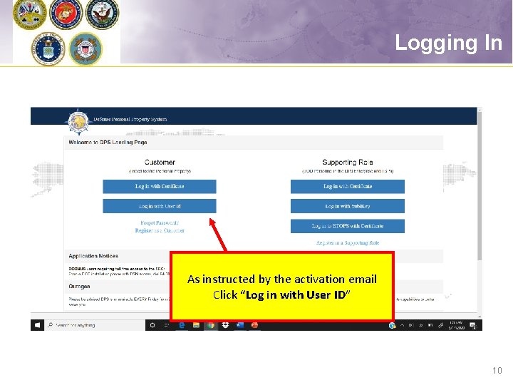 Logging In As instructed by the activation email Click “Log in with User ID”