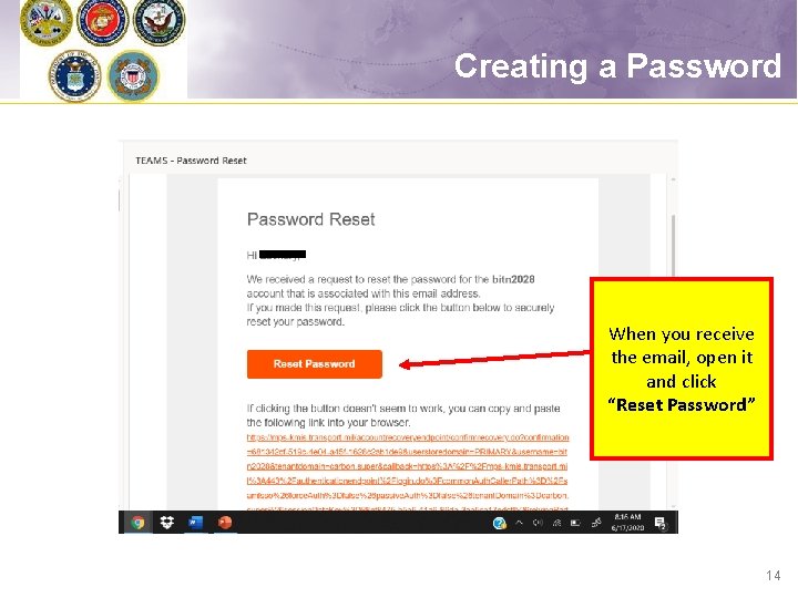 Creating a Password When you receive the email, open it and click “Reset Password”