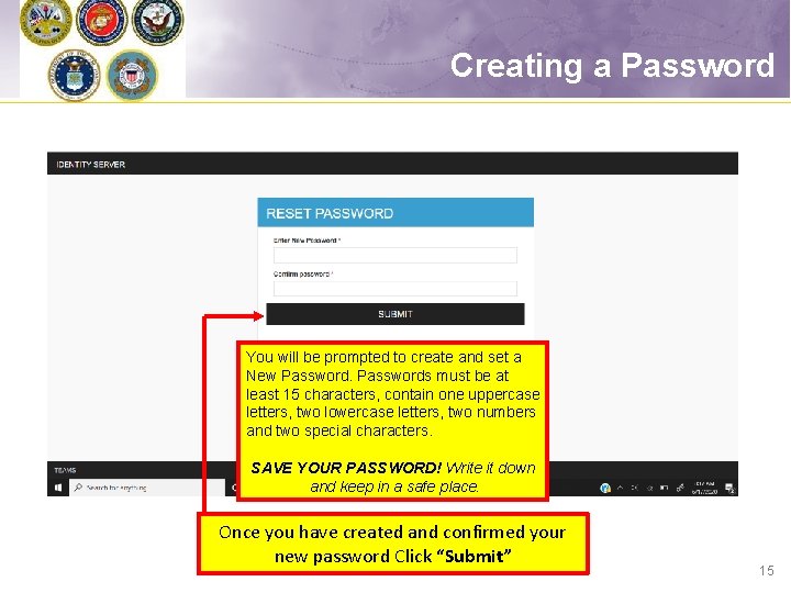 Creating a Password You will be prompted to create and set a New Passwords